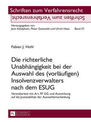 cover image of Die richterliche Unabhängigkeit bei der Auswahl des (vorläufigen) Insolvenzverwalters nach dem ESUG